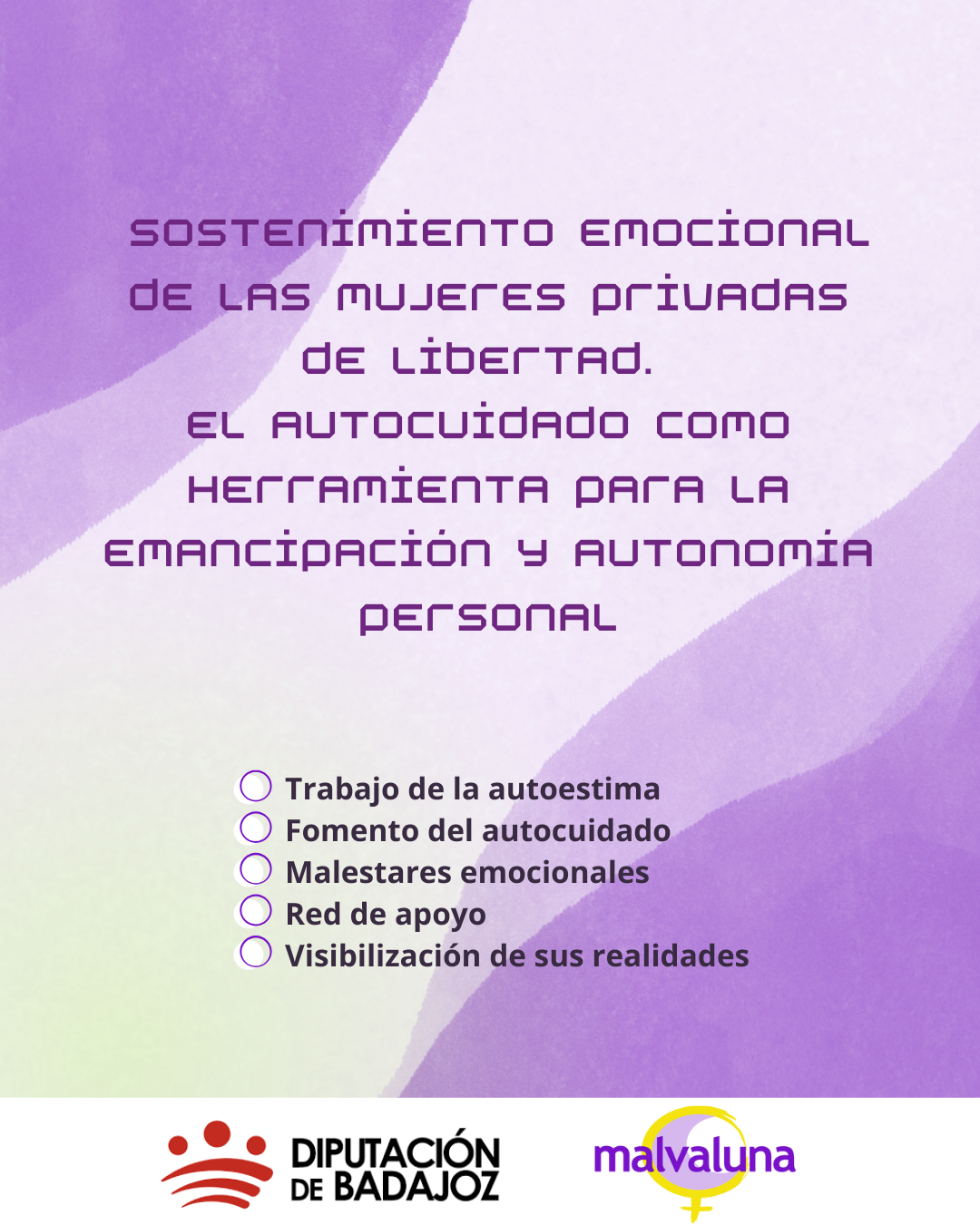 Proyecto “Sostenimiento emocional de las mujeres privadas de libertad. El autocuidado como herramienta para la emancipación y autonomía personal”.